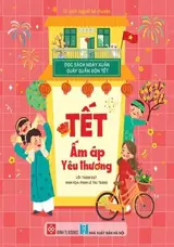 Đọc Sách Ngày Xuân Quây Quần Đón Tết - Tết Ấm Áp Yêu Thương