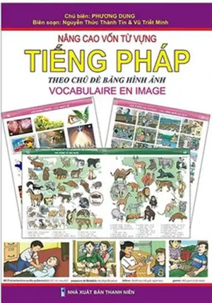 Nâng Cao Vốn Từ Vựng Tiếng Pháp Theo Chủ Đề Bằng Hình Ảnh | Améliorer son vocabulaire en français par les images (vietnamien-français)