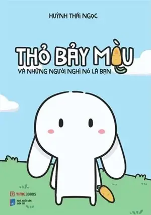 Thỏ Bảy Màu Và Những Người Nghĩ Nó Là Bạn