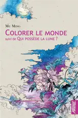 Colorer le monde. Qui possède la Lune ?
