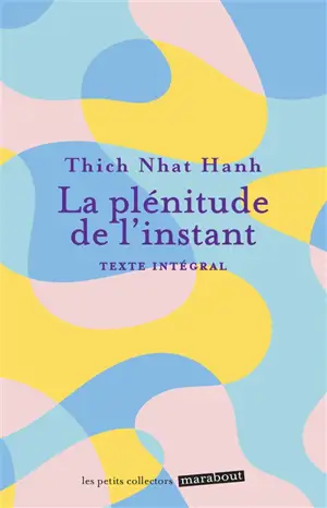 La plénitude de l'instant : texte intégral