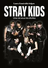 Stray Kids : une vie sous les étoiles