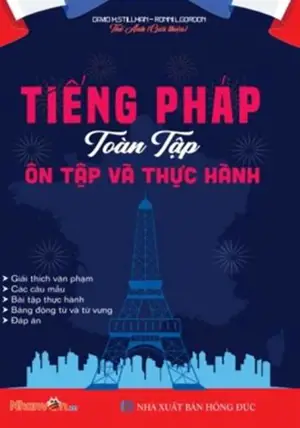 Tiếng Pháp Toàn Tập - Ôn Tập Và Thực Hành | Apprentissage du français - Révision et pratique (intermédiaire/avancé)