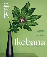 Ikebana : l'art floral au fil des saisons