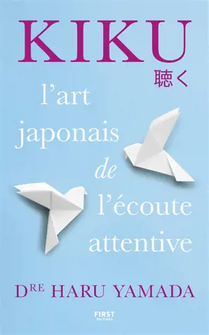 Kiku : l'art japonais de l'écoute attentive