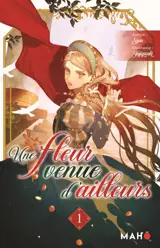 Une fleur venue d'ailleurs. Vol. 1