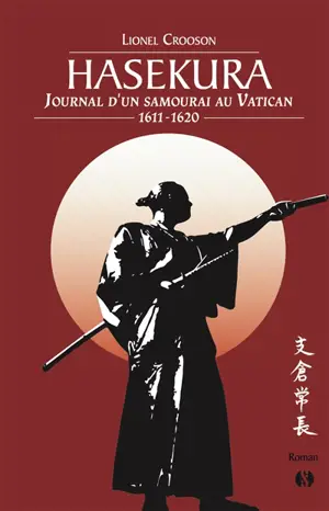 Hasekura : journal d'un samouraï au Vatican, 1611-1620