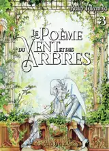 Le poème du vent et des arbres. Vol. 3