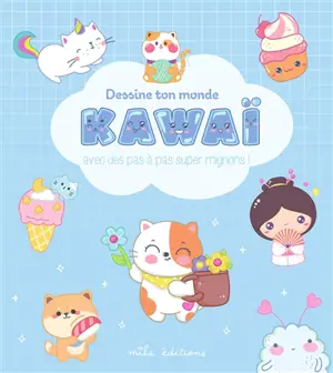 Dessine ton monde kawaï avec des pas à pas super mignons !