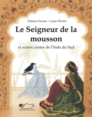 Le seigneur de la mousson : et autres contes de l'Inde du Sud