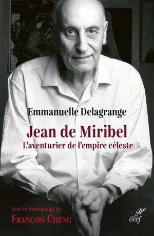 Jean de Miribel : l'aventurier de l'empire céleste