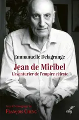 Jean de Miribel : l'aventurier de l'empire céleste