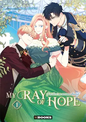 My ray of hope : j'ai élevé un servant obsessif. Vol. 1