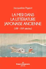 La mer dans la littérature japonaise ancienne (VIIIe-XVIe siècle)