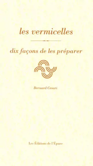 Les vermicelles : dix façons de les préparer