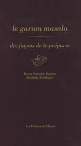 Le garam masala : dix façons de le préparer