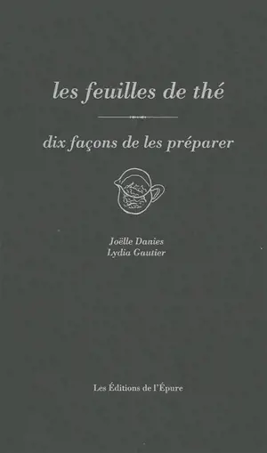 Les feuilles de thé : dix façons de les préparer
