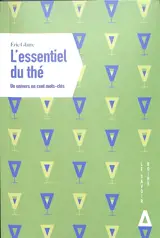 L'essentiel du thé : un univers en cent mots-clés