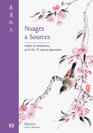 Nuages & sources : haïkus & méditations au fil des 72 saisons japonaises