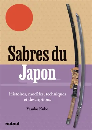 Les sabres du Japon : un guide illustré