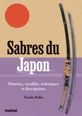 Sabres du Japon : histoires, modèles, techniques et descriptions