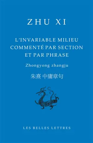 L'invariable milieu commenté par section et par phrase. Zhongyong zhangju