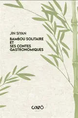 Bambou solitaire : et ses contes gastronomiques