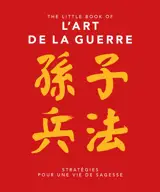 The little book of L'art de la guerre : stratégies pour une vie de sagesse
