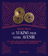 Le Yi king pour votre avenir : un livre, une carte des combinaisons des trigrammes et 3 sapèques