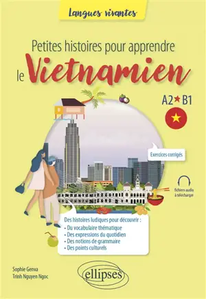 Petites histoires pour apprendre le vietnamien : A2-B1