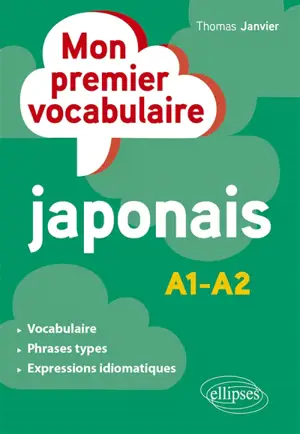 Mon premier vocabulaire japonais : A1-A2