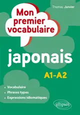 Mon premier vocabulaire japonais : A1-A2