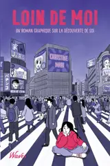 Loin de moi : un roman graphique sur la découverte de soi