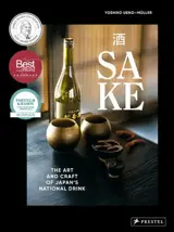 Sake : The Art and Craft of Japan´S National Drink