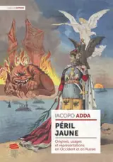 Péril jaune : origines, usages et représentations en Occident et en Russie