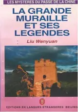 La Grande Muraille et ses légendes