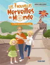 Les 7 nouvelles merveilles du monde. Vol. 1. Le trésor de la Grande Muraille