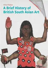 A Brief History Of South Asian Art /Anglais
