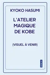 L'atelier magique de Kobe