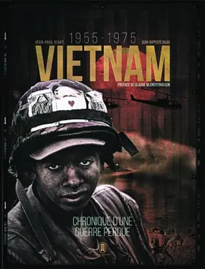 Vietnam : 1955-1975 : chronique d'une guerre perdue