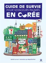 Guide de survie pour voyageurs paumés en Corée