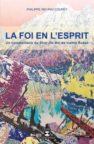 La foi en l'esprit : un commentaire du Shin Jin Mei de maître Sosan