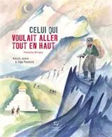 Celui qui voulait aller tout en haut : Tenzing Norgay