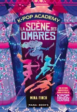 K-pop academy. Vol. 1. La scène des ombres
