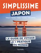 Simplissime : Japon, Tokyo, Kyoto, Nara, Osaka, Hiroshima : le guide de voyage le + pratique du monde