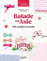 Balade en Asie : 100 modèles à broder