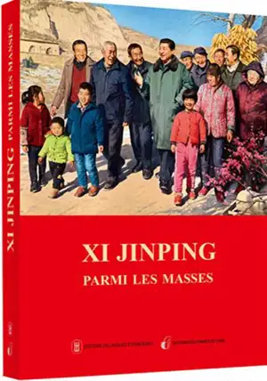 XI JINPING PARMI LES MASSES ( VERSION FRANCAISE)