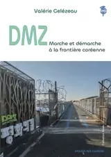 DMZ : marche et démarche à la frontière coréenne