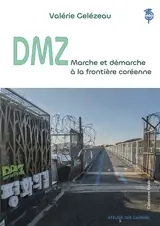 DMZ : marche et démarche à la frontière coréenne