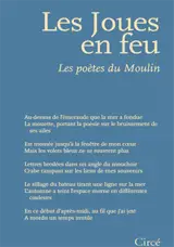 Les joues en feu : les poèmes du Moulin